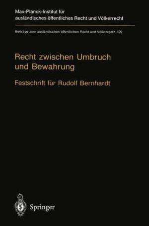 Recht zwischen Umbruch und Bewahrung: Völkerrecht · Europarecht · Staatsrecht Festschrift für Rudolf Bernhardt de Ulrich Beyerlin