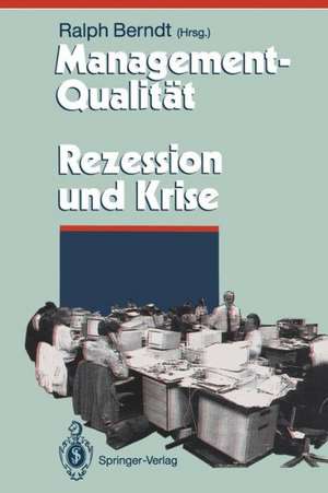 Management-Qualität contra Rezession und Krise de Ralph Berndt