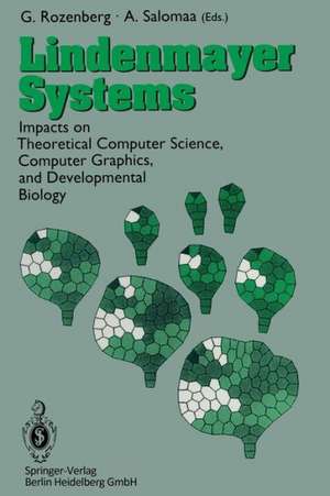 Lindenmayer Systems: Impacts on Theoretical Computer Science, Computer Graphics, and Developmental Biology de Grzegorz Rozenberg