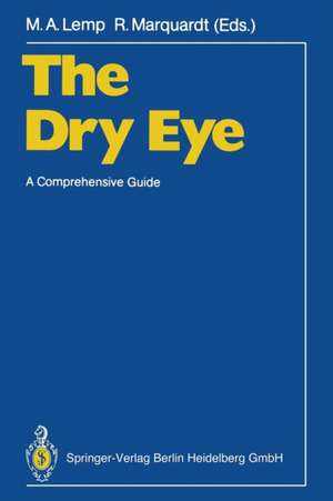 The Dry Eye: A Comprehensive Guide de Michael A. Lemp