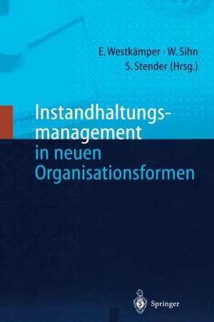 Instandhaltungsmanagement in neuen Organisationsformen de Engelbert Westkämper