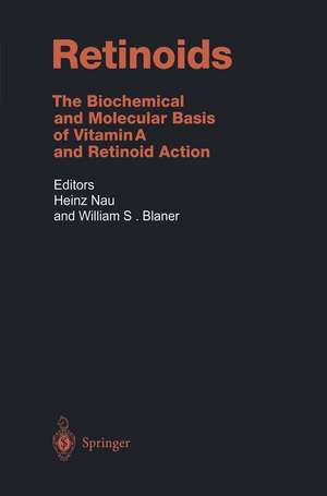 Retinoids: The Biochemical and Molecular Basis of Vitamin A and Retinoid Action de Heinz Nau