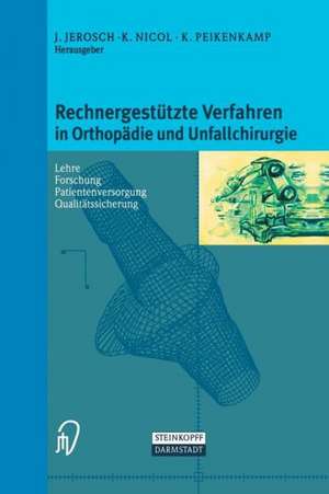 Rechnergestützte Verfahren in Orthopädie und Unfallchirurgie: Neue Techniken zur Informationsvermittlung — Forschung — Lehre — Patientenversorgung — Qualitätssicherung — Internet-Adressen de Jörg Jerosch