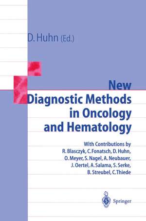 New Diagnostic Methods in Oncology and Hematology de Dieter Huhn