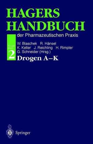 Hagers Handbuch der Pharmazeutischen Praxis: Folgeband 2: Drogen A-K de Wolfgang Blaschek