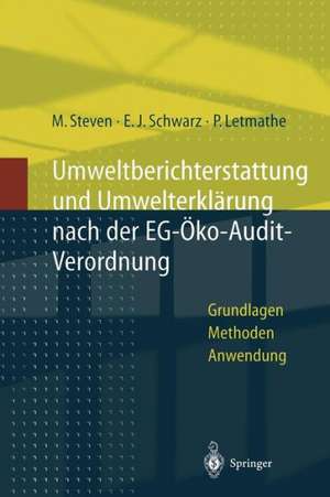 Umweltberichterstattung und Umwelterklärung nach der EG-Ökoaudit-Verordnung: Grundlagen, Methoden und Anwendungen de Marion Steven