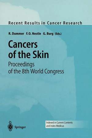 Cancers of the Skin: Proceedings of the 8th World Congress de R. Dummer