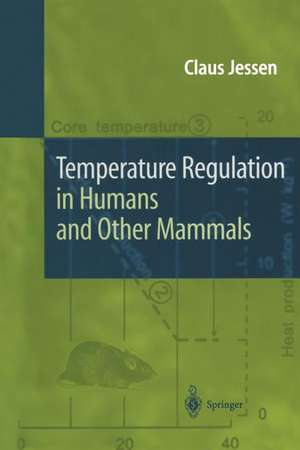 Temperature Regulation in Humans and Other Mammals de Claus Jessen