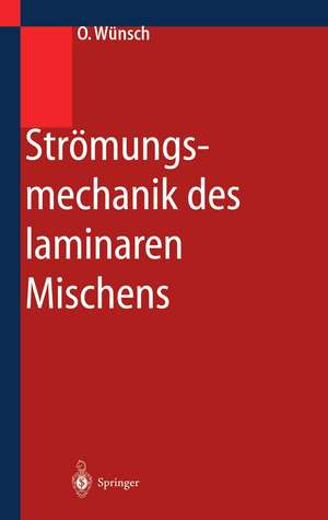 Strömungsmechanik des laminaren Mischens de Olaf Wünsch