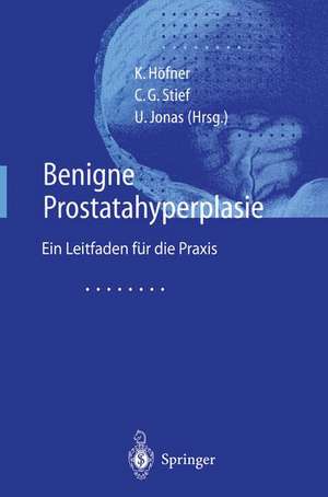 Benigne Prostatahyperplasie: Leitfaden für die Praxis de K. Höfner