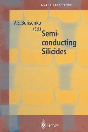 Semiconducting Silicides: Basics, Formation, Properties de Victor E. Borisenko