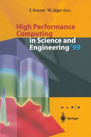 High Performance Computing in Science and Engineering ’99: Transactions of the High Performance Computing Center Stuttgart (HLRS) 1999 de E. Krause