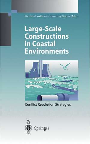 Large-Scale Constructions in Coastal Environments: Conflict Resolution Strategies First International Symposium April 1997, Norderney Island, Germany de Manfred Vollmer