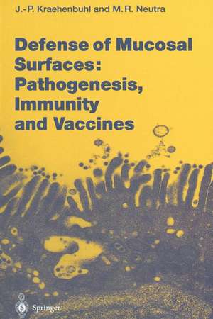 Defense of Mucosal Surfaces: Pathogenesis, Immunity and Vaccines de Jean-Pierre Kraehenbuhl