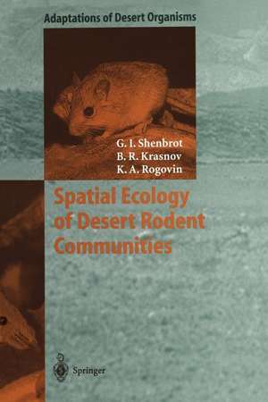 Spatial Ecology of Desert Rodent Communities de Georgy I. Shenbrot