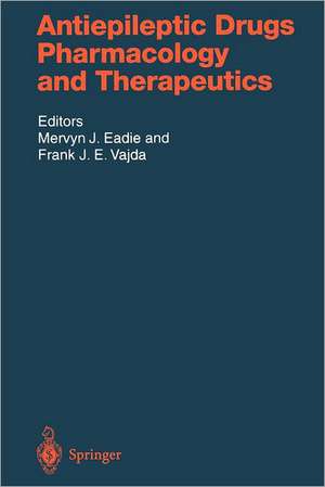 Antiepileptic Drugs: Pharmacology and Therapeutics de M. J. Eadie