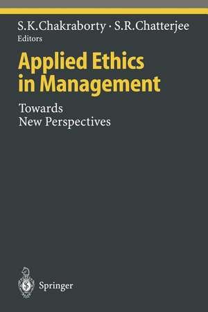 Applied Ethics in Management: Towards New Perspectives de Shitangsu K. Chakraborty