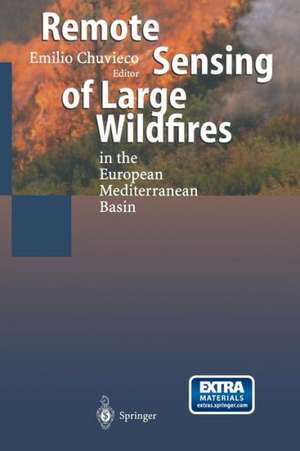 Remote Sensing of Large Wildfires: in the European Mediterranean Basin de Emilio Chuvieco