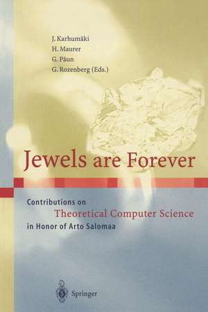 Jewels are Forever: Contributions on Theoretical Computer Science in Honor of Arto Salomaa de Juhani Karhumäki