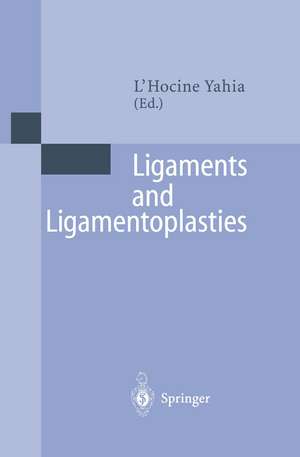 Ligaments and Ligamentoplasties de L'Hocine Yahia