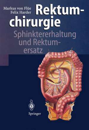 Rektumchirurgie: Sphinktererhaltung und Rektumersatz de C. Beglinger