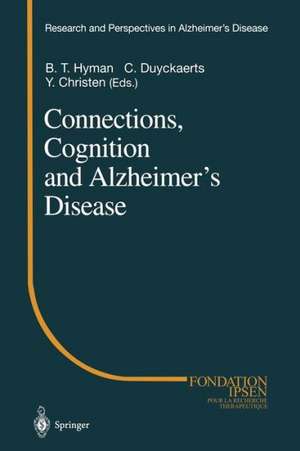 Connections, Cognition and Alzheimer’s Disease de Bradley T. Hyman