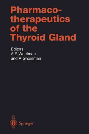 Pharmacotherapeutics of the Thyroid Gland de A.P. Weetman