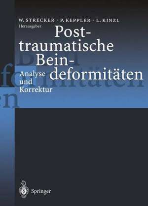 Posttraumatische Beindeformitäten: Analyse und Korrektur de Wolf Strecker