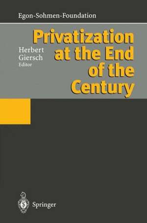 Privatization at the End of the Century de Herbert Giersch