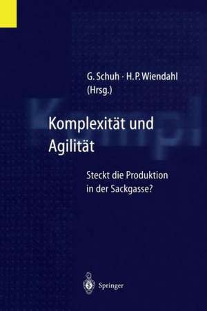 Komplexität und Agilität: Steckt die Produktion in der Sackgasse? de Günther Schuh