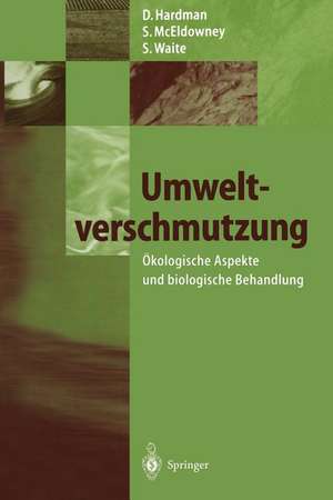 Umweltverschmutzung: Ökologische Aspekte und biologische Behandlung de David Hardman