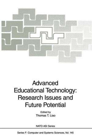 Advanced Educational Technology: Research Issues and Future Potential de Thomas T. Liao