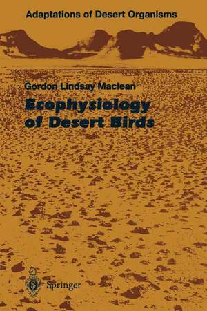 Ecophysiology of Desert Birds de Gordon L. Maclean