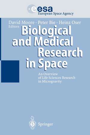 Biological and Medical Research in Space: An Overview of Life Sciences Research in Microgravity de David Moore