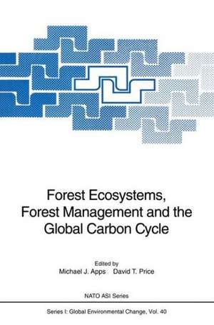 Forest Ecosystems, Forest Management and the Global Carbon Cycle de Michael J. Apps