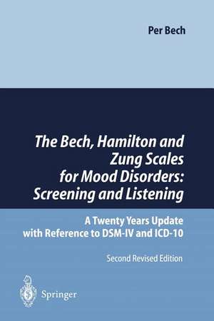 The Bech, Hamilton and Zung Scales for Mood Disorders: Screening and Listening: A Twenty Years Update with Reference to DSM-IV and ICD-10 de Per Bech