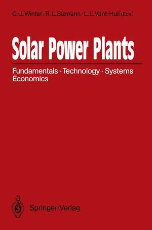 Solar Power Plants: Fundamentals, Technology, Systems, Economics de C. -J. Winter