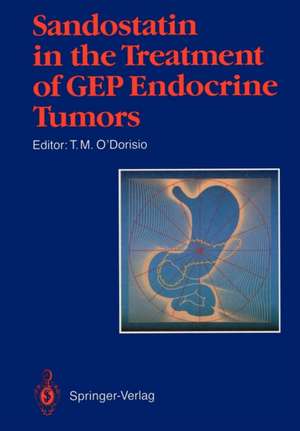 Sandostatin® in the Treatment of Gastroenteropancreatic Endocrine Tumors: Consensus Round Table, Scottsdale (Arizona), March 22, 1987 de T. M. O'Dorisio