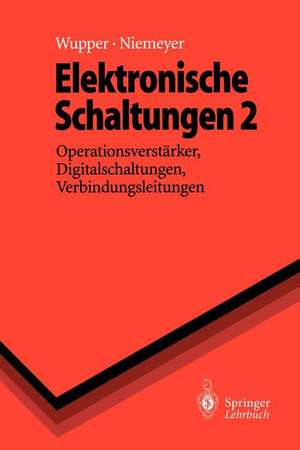 Elektronische Schaltungen 2: Operationsverstärker, Digitalschaltungen, Verbindungsleitungen de Horst Wupper