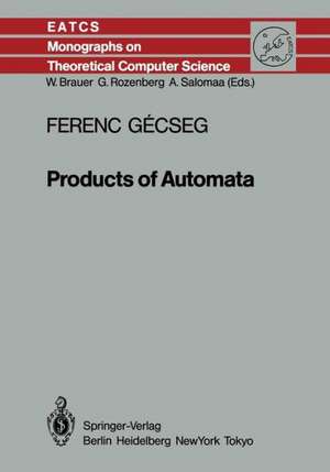 Products of Automata de Ferenc Gecseg