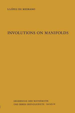 Involutions on Manifolds de Santiago Lopez de Medrano