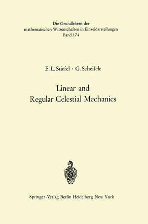 Linear and Regular Celestial Mechanics: Perturbed Two-body Motion Numerical Methods Canonical Theory de Eduard L. Stiefel