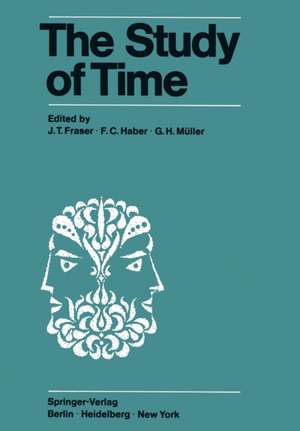 The Study of Time: Proceedings of the First Conference of the International Society for the Study of Time Oberwolfach (Black Forest) — West Germany de J. T. Fraser