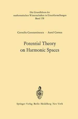 Potential Theory on Harmonic Spaces de Corneliu Constantinescu