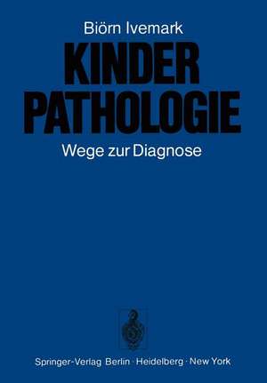 Kinderpathologie: Wege zur Diagnose de B. Ivemark