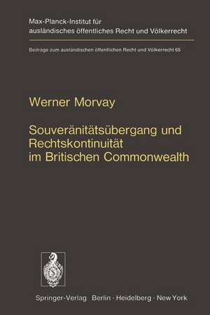 Souveränitätsübergang und Rechtskontinuität im Britischen Commonwealth: Ein Beitrag zur Lehre von der Staatensukzession de W. Morvay