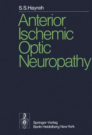 Anterior Ischemic Optic Neuropathy de S.S. Hayreh