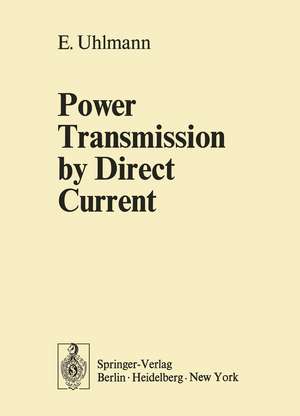 Power Transmission by Direct Current de E. Uhlmann