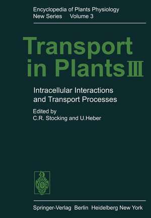 Transport in Plants III: Intracellular Interactions and Transport Processes de C. R. Stocking