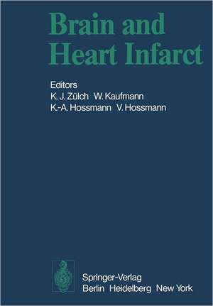 Brain and Heart Infarct: Proceedings of the Third Cologne Symposium, June 16-19, 1976 de K. J. Zülch